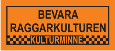 Bevara raggarkulturen kulturminne
