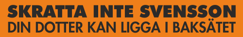 Skratta inte svensson din dotter kan ligga i baksätet