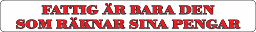 Fattig är bara den som räknar sina pengar