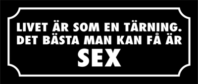 Skämtdekal Livet är som en tärning det bästa man kan få är sex