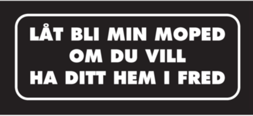 Skämtdekal Låt bli min moped om du vill ha ditt hem i fred