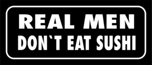 Skämtdekal Real men don´t eat sushi