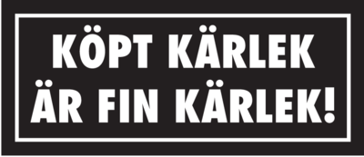 Skämtdekal Köpt kärlek är fin kärlek