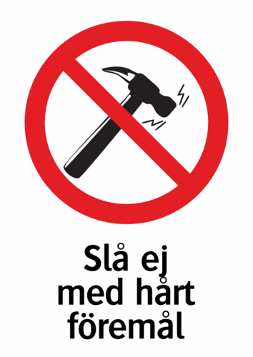 Slå ej 
med hårt 
föremål 