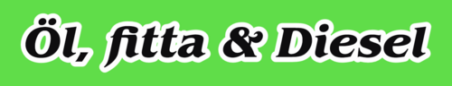 Öl, fitta & diesel