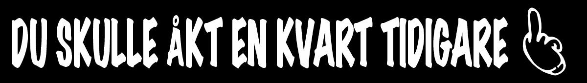 Du skulle åkt en kvart tidigare