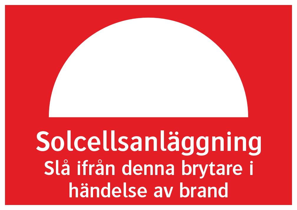  Solcellsanläggning Slå ifrån denna brytare i händelse av brand 