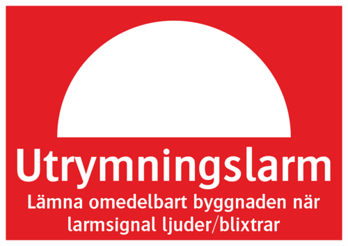 Utrymningslarm Lämna  omedelbart  byggnaden  när  larmsignal  ljuder/blixtrar 
