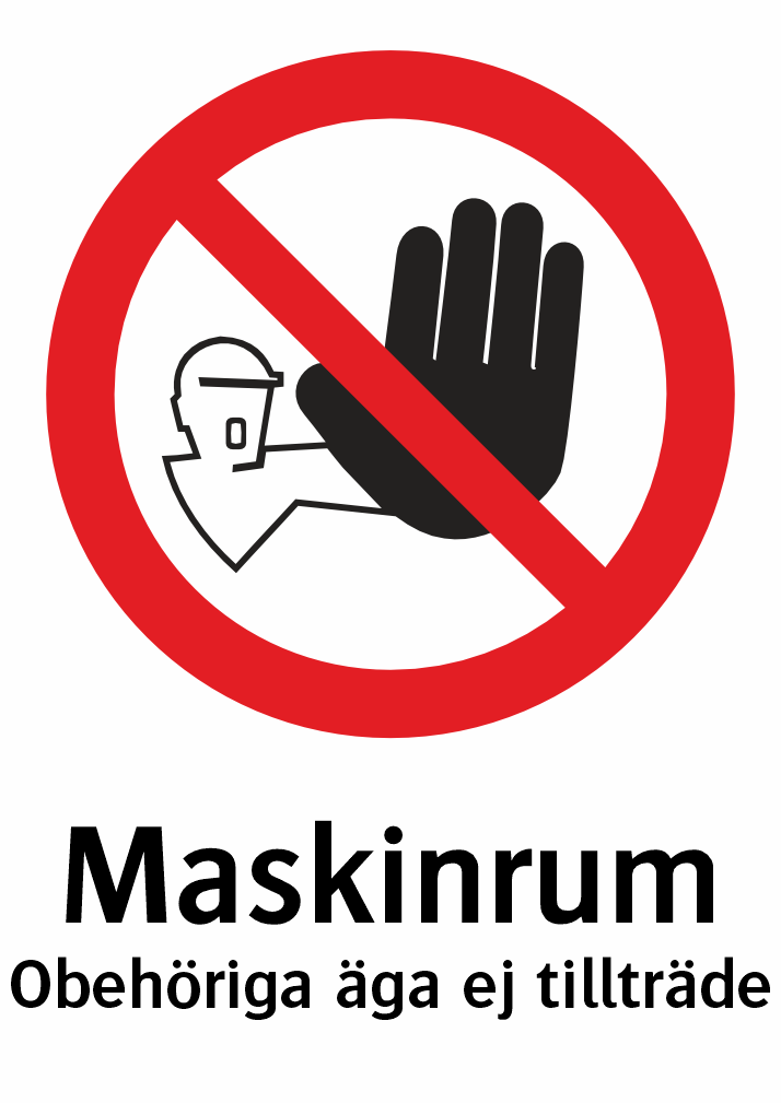 Maskinrum Obehöriga äga ej tillträde 