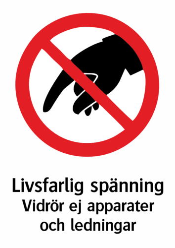 Livsfarlig spänning Vidrör ej apparater och ledningar 
