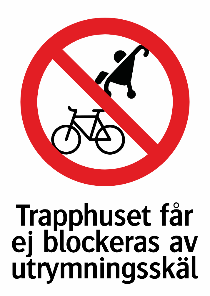 Trapphuset får ej blockeras av utrymningsskäl 