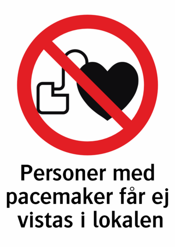 Personer med pacemaker får ej vistas i lokalen 