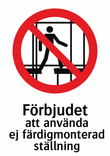 Förbjudet att använda ej färdigmonterad ställning 