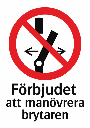 Förbjudet att manövrera brytaren 