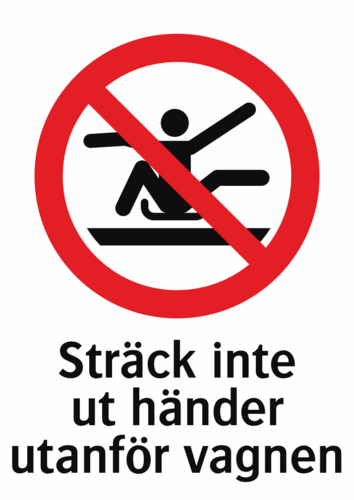 Sträck inte ut händer utanför vagnen 