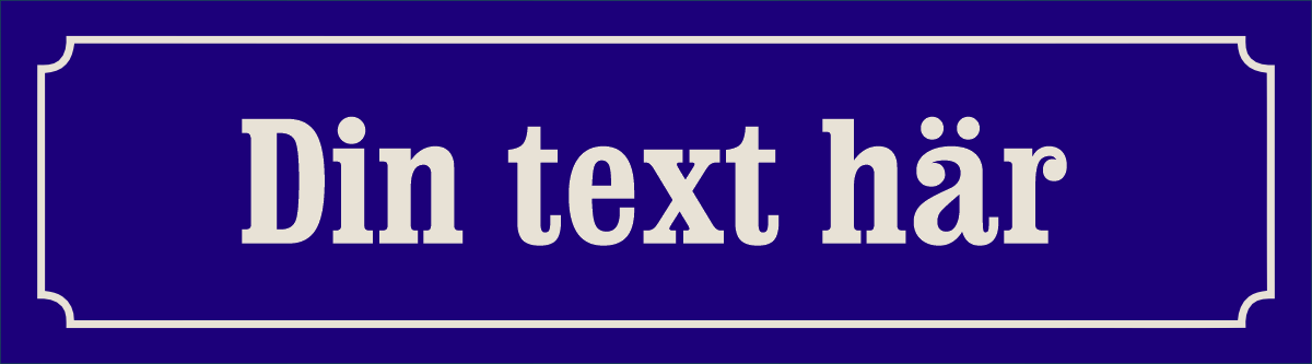 450x125mm.Välj text, typsnitt och färgsättning själv!