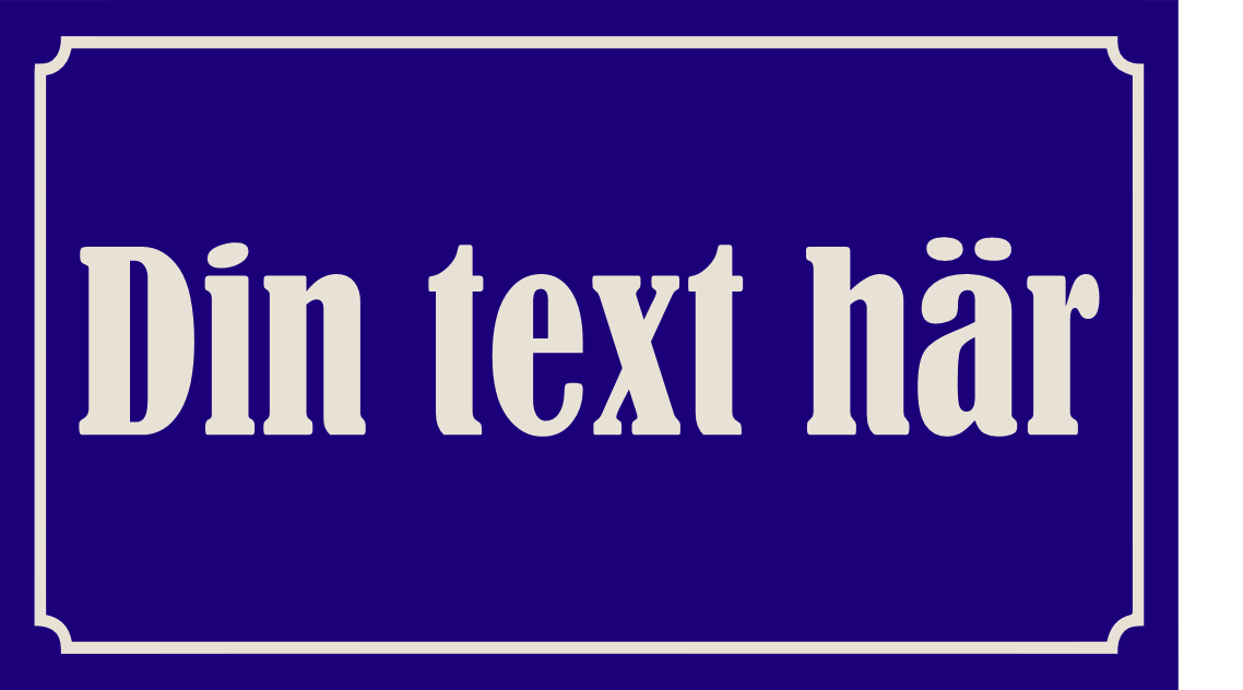 450x250mm.Välj text, typsnitt och färgsättning själv!