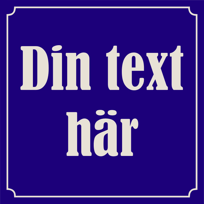 400x400mm.Välj text, typsnitt och färgsättning själv!