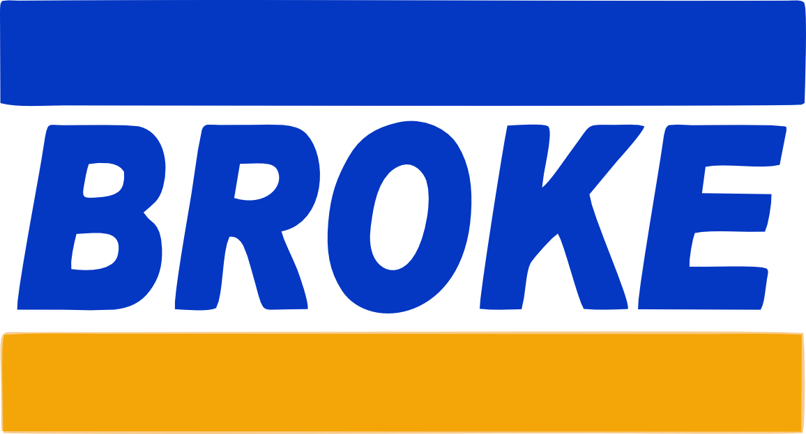 BROKE