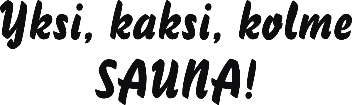 Yksi, kaksi, kolme SAUNA!