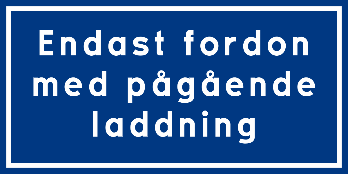 Parkeringsskylt - Endast fordon med pågående laddning 400mm x 200mm