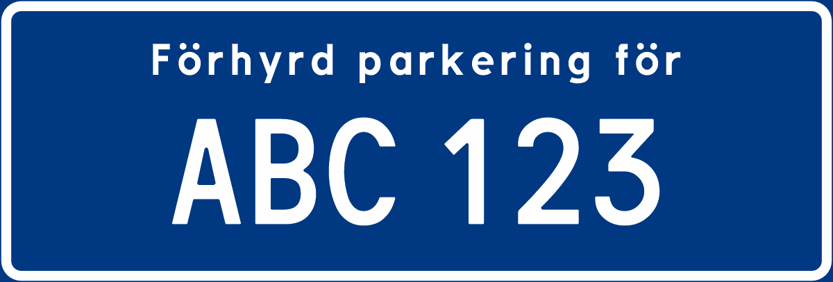 Parkeringsskylt: Förhyrd parkering för angivet registreringsnummer. 295mm x 100mm